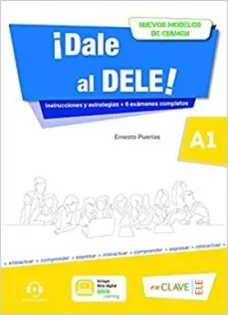 ¡Dale al DELE! A1: nuevos modelos de examen -  Puertas Moya, Ernesto