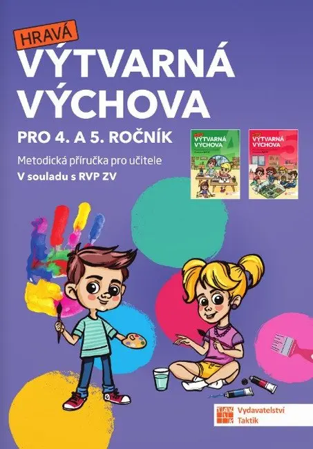 Výtvarná výchova - metodická příručka pro 4. a 5. ročník - Milena Kusá
