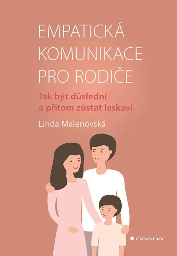 Empatická komunikace pro rodiče - Jak být důslední a přitom zůsta laskaví