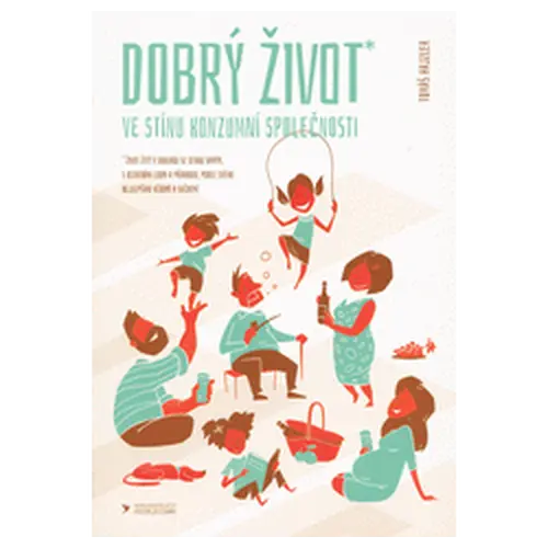 Dobrý život (Ve stínu konzumní společnosti) - Tomáš Hajzler