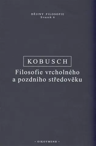 Filosofie vrcholného a pozdního středověku - Theo Kobusch