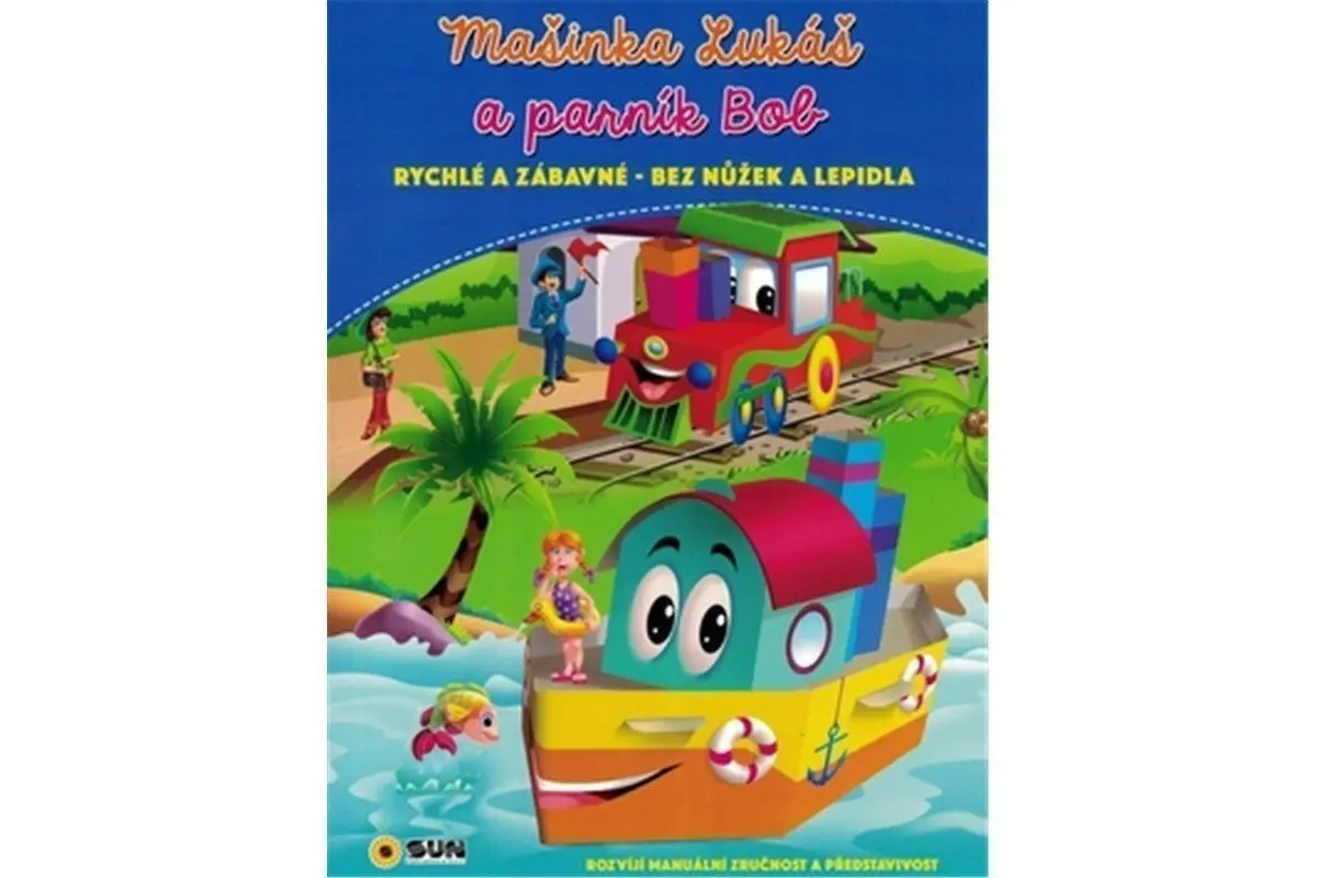 Mašinka Lukáš a parník Bob - rychlé a zábavné bez nůžek a lepidla - kolektiv autorů
