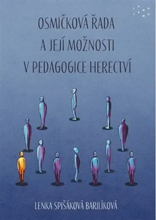Osmičková řada a její možnosti v pedagogice herectví - Barilíková Lenka Spišáková
