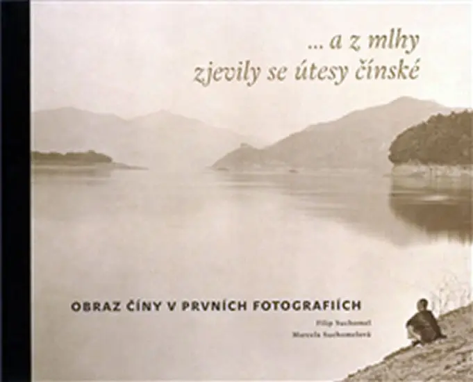 ...a z mlhy zjevily se útesy čínské - Filip Suchomel