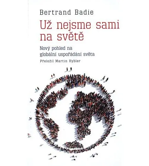 Už nejsme sami na světě - Nový pohled na "globální uspořádání světa"