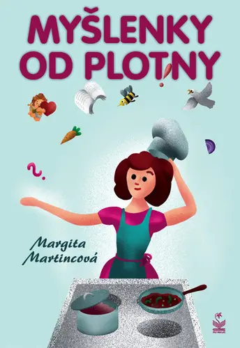 Myšlenky od plotny - Margita Martincová