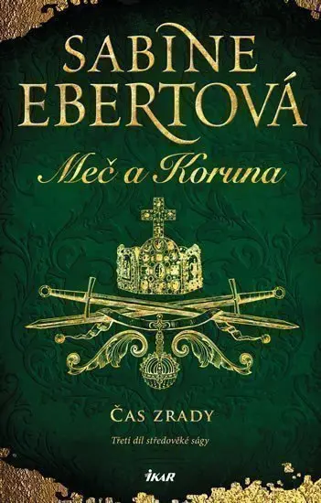 Meč a Koruna: Čas zrady - Sabine Ebert