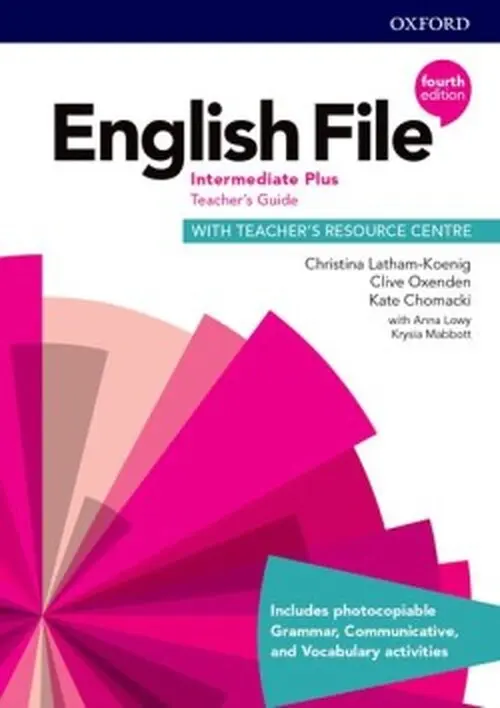 New English File: Intermediate Plus - Teacher's Guide Pack (4th Edition) - Clive Oxenden, Christina Latham-Koenig