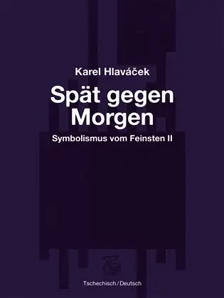 Spät gegen Morgen - Pozdě k ránu - Karel Hlaváček