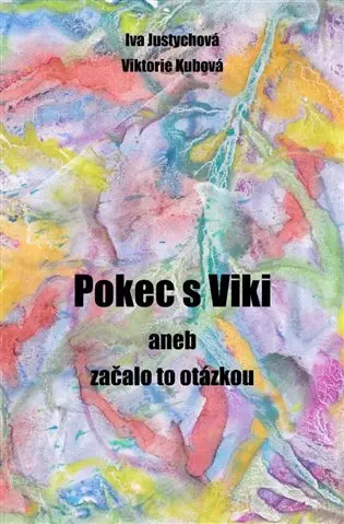 Pokec s Viki aneb začalo to otázkou - Iva Justychová