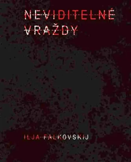 Neviditelné vraždy - Ilja Falkovskij