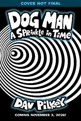 Dog Man 15: A Sprinkle in Time - Dav Pilkey