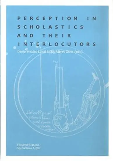 Perception in Scholastics and Their Interlocutors - Marek Otisk