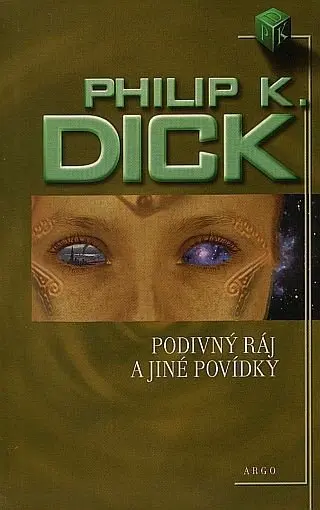 Podivný ráj a jiné povídky - Philip K. Dick