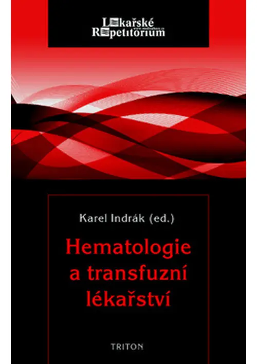 Hematologie a transfuzní lékařství - Karel Indrák