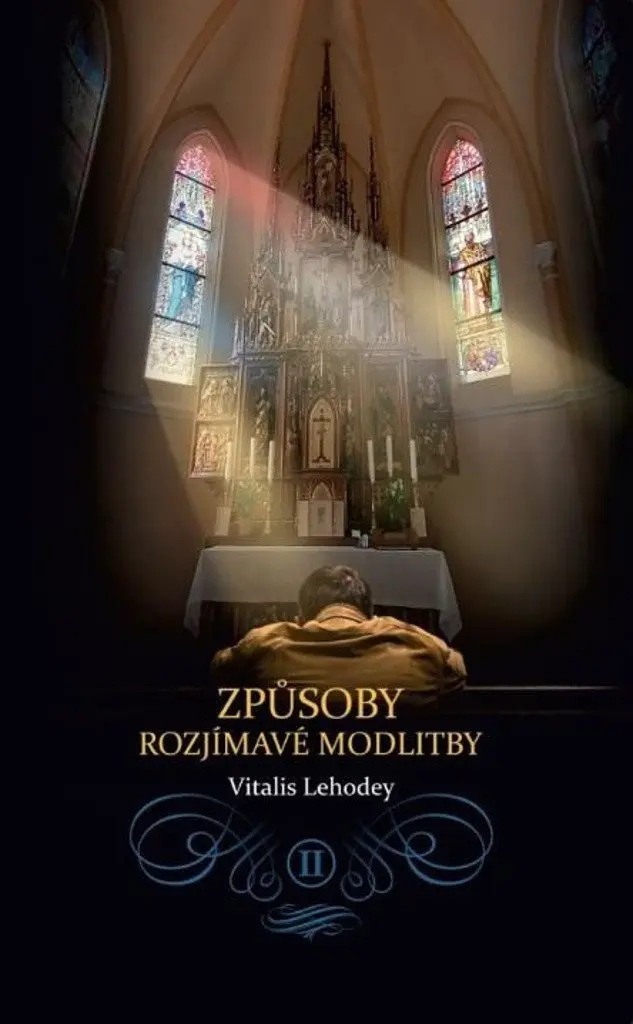 Způsoby rozjímavé modlitby II (Dom Lehodey,, 2025)