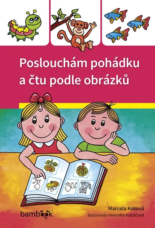 Poslouchám pohádku a čtu podle obrázků - Marcela Kotová