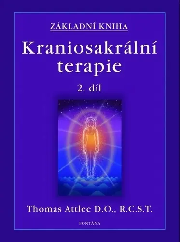 Základní kniha Kraniosakrální terapie 2.díl - Thomas Attlee