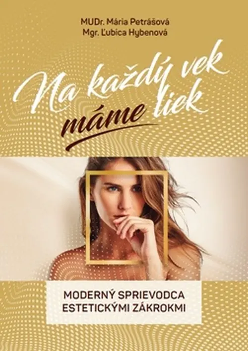 Na každý vek máme liek - Mária Petrášová; Ľubica Hybenová