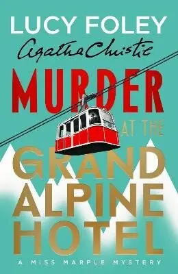 Murder at the Grand Alpine Hotel - Lucy Foley