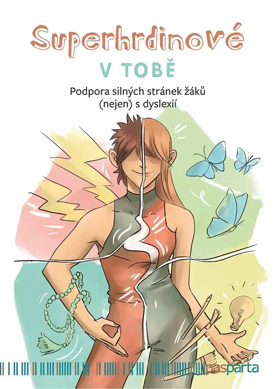 Superhrdinové V TOBĚ - Podpora silných stránek žáků (nejen) s dyslexií - Lenka Krejčová