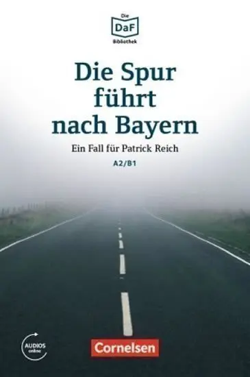 DaF Bibliothek A2/B1: Die Spur führt nach Bayern: Ein Fall für Patrick Reich+Mp3 - Christian Baumgarten