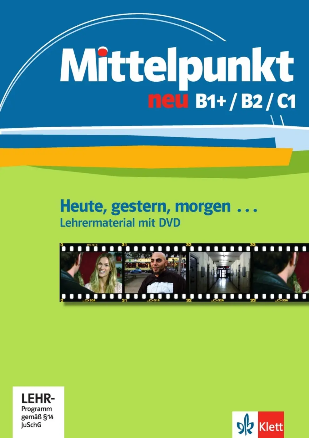 Mittelpunkt. Lehrwerk für Fortgeschrittene (B2,C1) / Heute, gestern, morgen ...