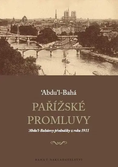 Pařížské promluvy - Abbás Effendí Abdu’l-Bahá