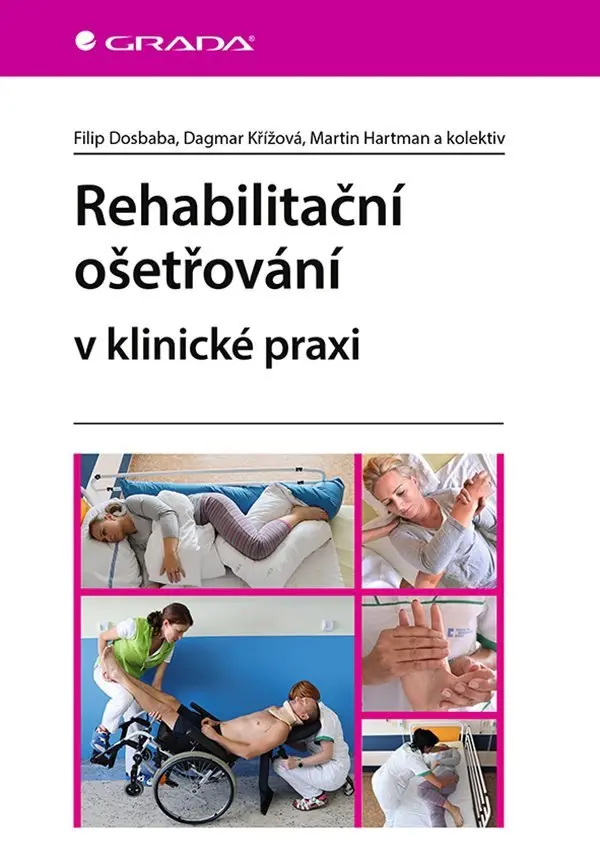 Rehabilitační ošetřování v klinické praxi - Filip Dosbaba