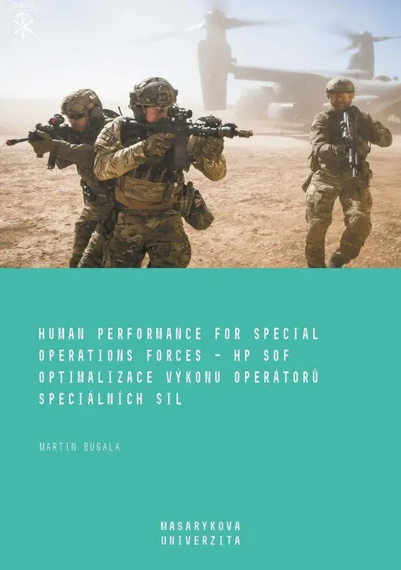Human Performance for Special Operations Forces – HP SOF. Optimalizace výkonu operátorů sp - Martin Bugala