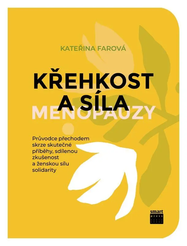 Křehkost a síla menopauzy - Kateřina Farová