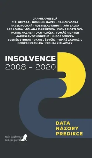 Insolvence 2008 - 2020: Data / Názory / Predikce - Jarmila Veselá