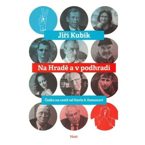 Na Hradě a v podhradí - Česko na cestě od Havla k Zemanovi