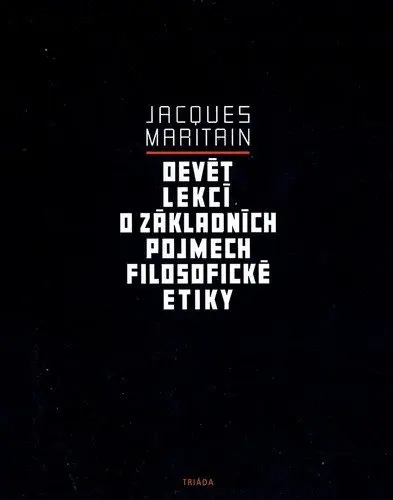 Devět lekcí o základních pojmech filosofické etiky - Jacques Maritain