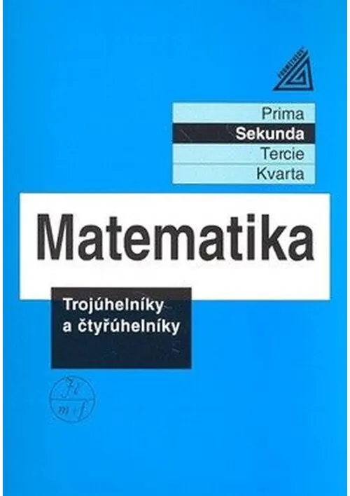 Matematika - Trojúhelníky a čtyřúhelníky (sekunda)