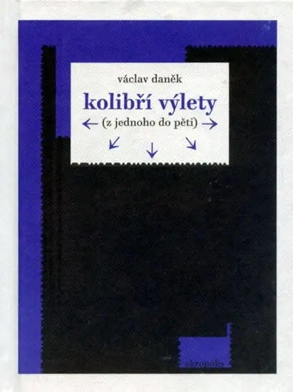 Kolibří výlety ( z jednoho do pěti) - Václav Daněk