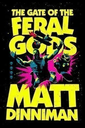 The Gate of the Feral Gods - Matt Dinniman