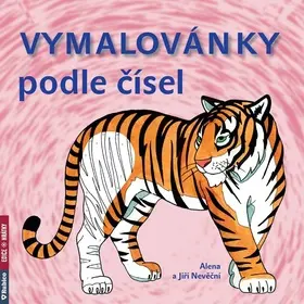 Vymalovánky podle čísel | NEVĚČNÝ, Jiří, NEVĚČNÁ, Alena