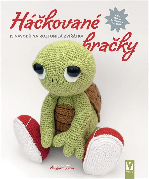 Háčkované hračky Želva - 15 návodů na roztomilá zvířátka - kolektiv autorů