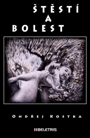 Štěstí a bolest - Ondřej Kostka