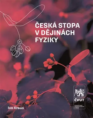 Česká stopa v dějinách fyziky - Ivo Kraus