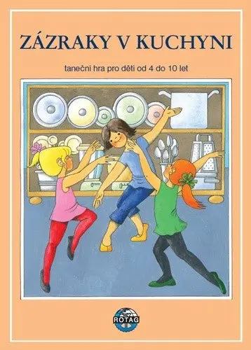Zázraky v kuchyni - taneční hra pro děti od 3 do 10 let + CD - Marie Adamovská