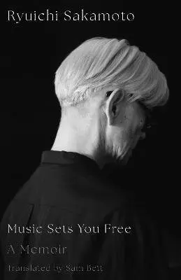 Music Sets You Free - Ryuichi Sakamoto