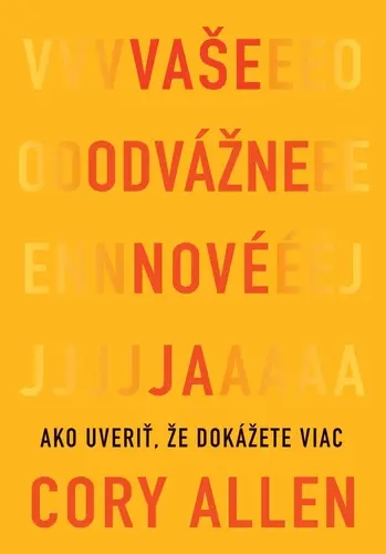 Vaše odvážne nové Ja