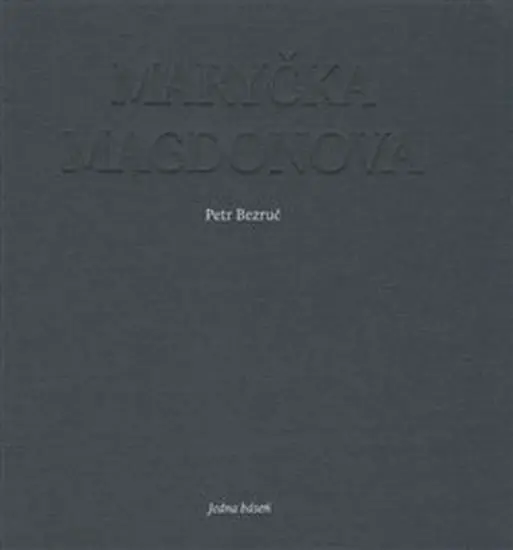 Maryčka Magdonova - Petr Bezruč