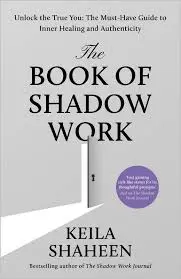 The Book of Shadow Work - Keila Shaheen