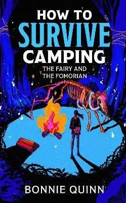 How to Survive Camping: The Fairy and the Fomorian - Bonnie Quinn