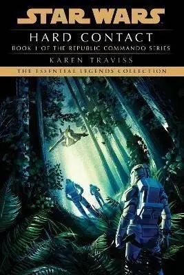 Hard Contact: Star Wars Legends (Republic Commando) - Karen Traviss
