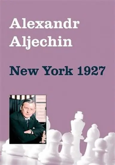 New York 1927 - Alexandr Aljechin