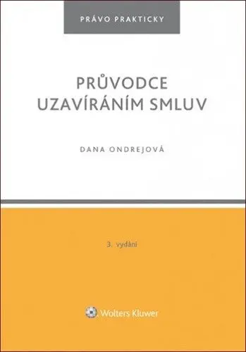 Průvodce uzavíráním smluv - Dana Ondrejová